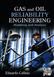 Gas and Oil Reliability Engineering: Modeling and Analysis image