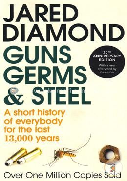 Guns Germs and Steel (A Short History Of Everybody For The Last 13,000 Years)