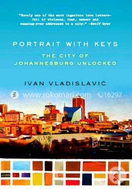 Portrait with Keys – The City of Johannesburg Unlocked