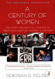 A Century Of Women: The Most Influential Events in Twentieth-Century Women's History (Paperback) image
