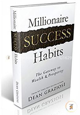 Millionaire Success Habits: The Gateway To Wealth and Prosperity