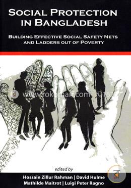 Social Protection In Bangladesh : Building Effective Social Safety Nets and Ladders Out of Poverty image