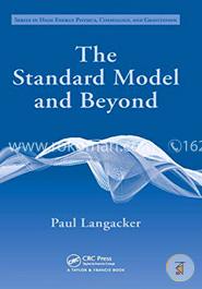 The Standard Model and Beyond (Series in High Energy Physics, Cosmology and Gravitation) image