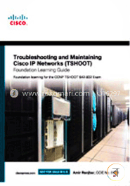 Troubleshooting and Maintaining Cisco IP Networks (TSHOOT) Foundation Learning Guide: Foundation Learning for the CCNP TSHOOT 642-832 image