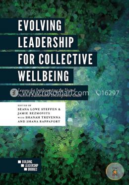Evolving Leadership for Collective Wellbeing: Lessons for Implementing the United Nations Sustainable Development Goals (Building Leadership Bridges)  image