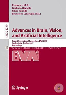 Advances in Brain, Vision, and Artificial Intelligence: Second International Symposium, BVAI 2007, Naples, Italy, October 10-12, 2007, Proceedings (Lecture Notes in Computer Science) image