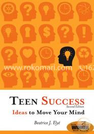 Teen Success: Ideas to Move Your Mind image