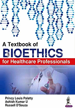 A Textbook of Bioethics for Healthcare Professionals image