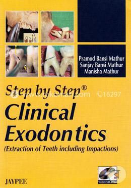 Step by Step Clinical Exodontics (with DVD Rom)