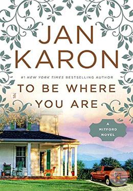 To Be Where You Are (A Mitford Novel) image