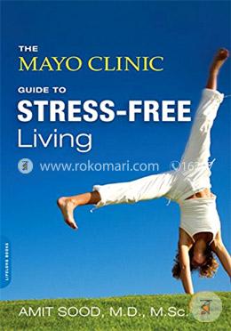 The Mayo Clinic Guide to Stress-Free Living image