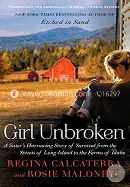 Girl Unbroken: A Sister's Harrowing Story of Survival from the Streets of Long Island to the Farms of Idaho image