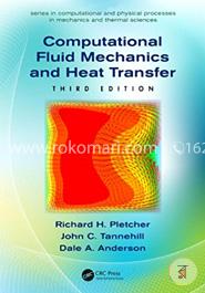 Computational Fluid Mechanics and Heat Transfer (Series in Computational and Physical Processes in Mechanics and Thermal Sciences) image