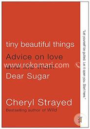 Tiny Beautiful Things: Advice on Love and Life from Dear Sugar image
