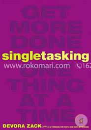 Singletasking: Get More Done One Thing at a Time image