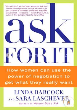 Ask For It: How Women Can Use the Power of Negotiation to Get What They Really Want  image