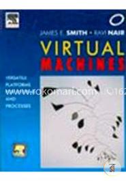 Virtual Machines: Versatile Platforms for Systems and Processes image