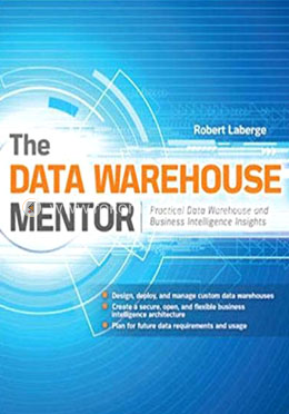 The Data Warehouse Mentor: Practical Data Warehouse and Business Intelligence Insights image