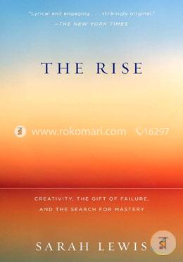 The Rise: Creativity, the Gift of Failure, and the Search for Mastery  image