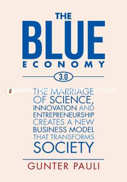 The Blue Economy 3.0: The marriage of science, innovation and entrepreneurship creates a new business model that transforms society image