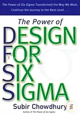 Power of Design for Six Sigma