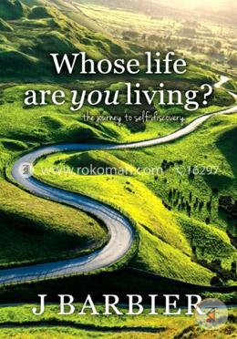 Whose Life Are You Living?: The Journey to Self-discovery image