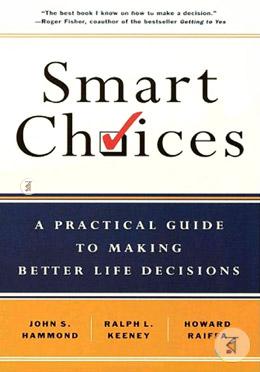Smart Choices: A Practical Guide to Making Better Decisions image
