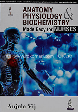 Anatomy, Physiology and Biochemistry Made Easy for Nurses image