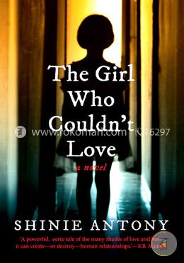 The Girl Who Couldn’t Love: A Novel image