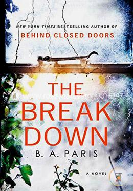 The Break Down (The 2017 Gripping Thriller from the Bestselling Author of Behind Closed Doors) image