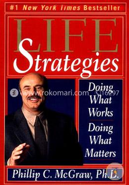Life Strategies: Doing What Works, Doing What Matters image