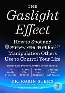 The Gaslight Effect: How to Spot and Survive the Hidden Manipulation Others Use to Control Your Life  image