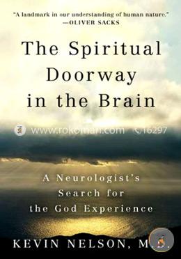 The Spiritual Doorway in the Brain: A Neurologist's Search for the God Experience image