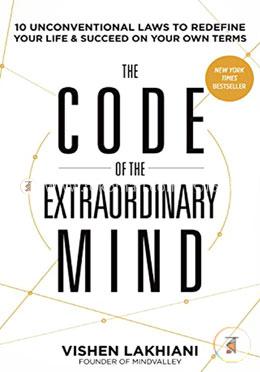 The Code of the Extraordinary Mind: 10 Unconventional Laws to Redefine Your Life and Succeed On Your Own Terms image