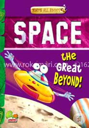 Space: key stage 2: The Great Beyond! (Know All About) image