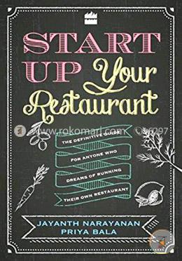 Start Up Your Restaurant: The Definitive Guide for Anyone Who Dreams of Running Their Own Restaurant image