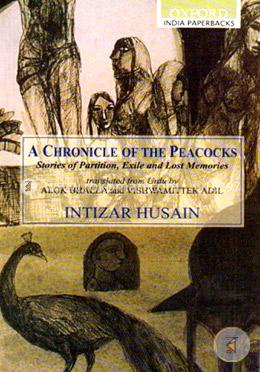 A Chronicle of Peacocks: Translated By Alok Bhalla and Vishwamitter Adil image