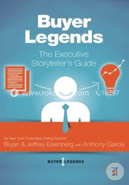 Buyer Legends: The Executive Storyteller's Guide image