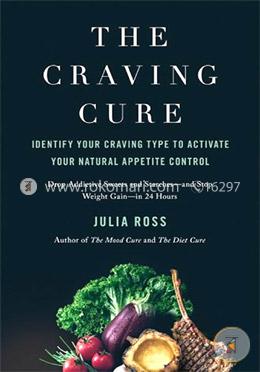 The Craving Cure: Identify Your Craving Type to Activate Your Natural Appetite Control  image