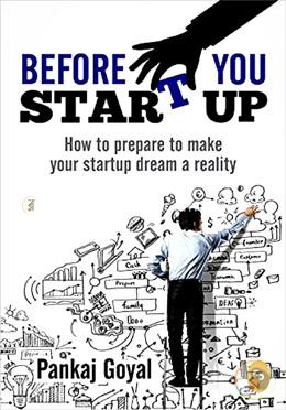 Before You Start Up: How to Prepare to Make Your Startup Dream a Reality image