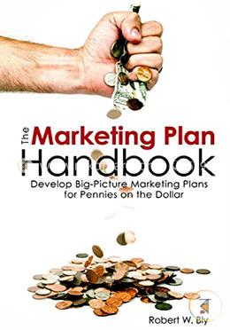 The Marketing Plan Handbook: Develop Big-Picture Marketing Plans for Pennies on the Dollar image