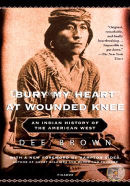 Bury My Heart at Wounded Knee: An Indian History of the American West image