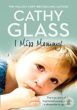 I Miss Mommy: The true story of a frightened young girl who is desperate to go home  image