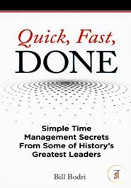 Quick, Fast, Done: Simple Time Management Secrets From Some of History's Greatest Leaders image