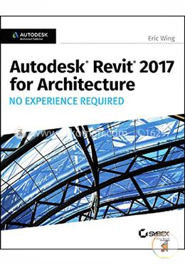 Autodesk Revit 2017 for Architecture No Experience Required image