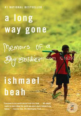 A Long Way Gone: Memoirs of a Boy Soldier