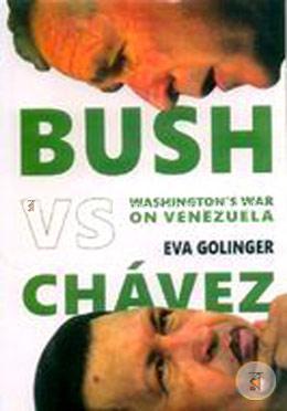 Bush Versus Chávez: Washington's War on Venezuela image