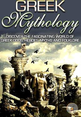 Greek Mythology: Discover the Fascinating World of Greek Gods, Heroes, Myths and Folklore: Volume 2 image