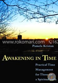 Awakening in Time: Practical Time Management for Those on a Spiritual Path