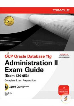 OCP Oracle Database 11g: Administration II Exam Guide 